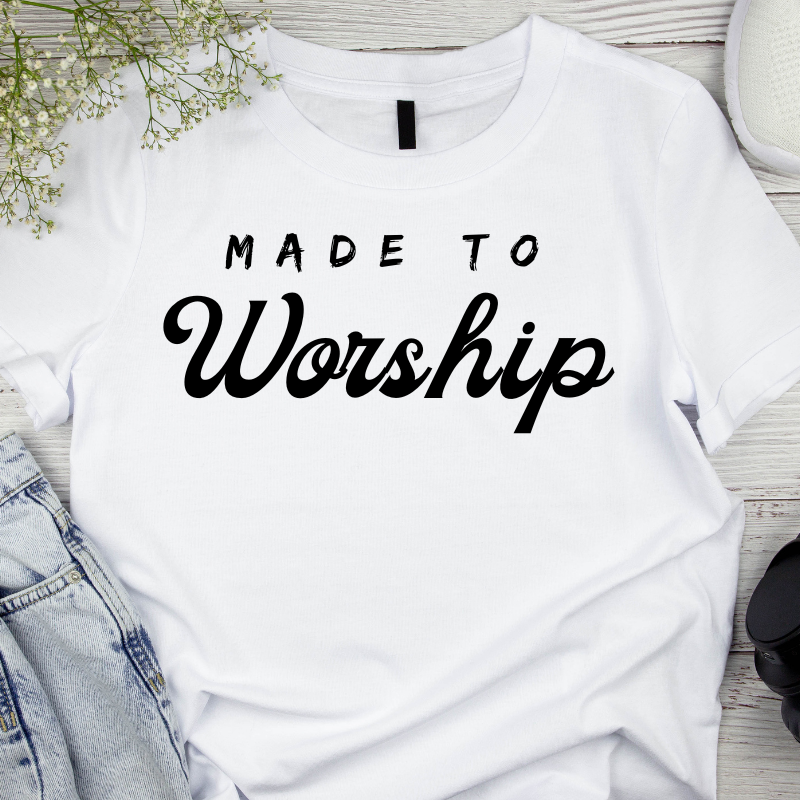Made to WORSHIP